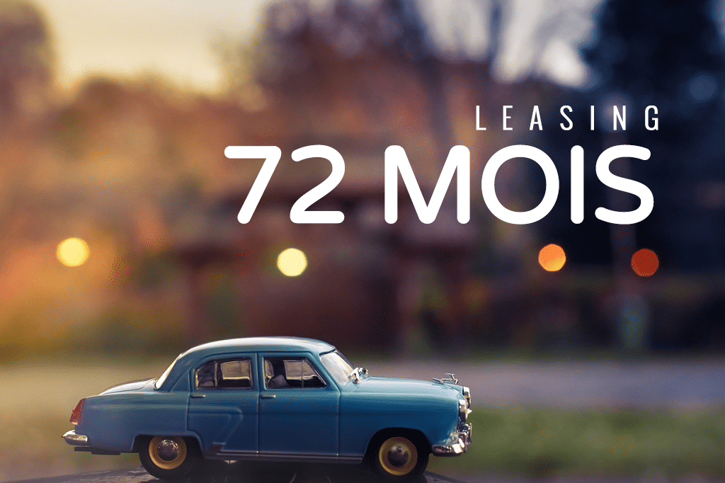 Leasing sur 72 mois (6 ans) : LOA et LLD